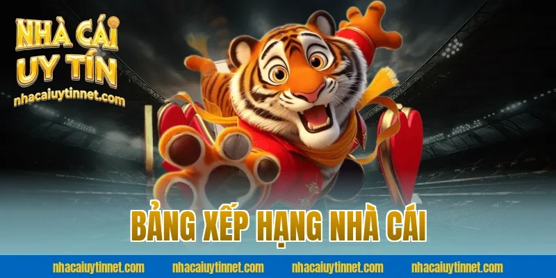 Bảng xếp hạng nhà cái
