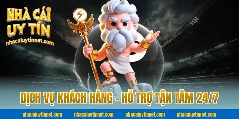 Dịch Vụ Khách Hàng – Hỗ Trợ Tận Tâm 24/7